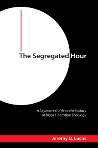 Jeremy D. Lucas; — The Segregated Hour