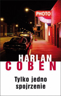 Harlan Coben — Tylko jedno spojrzenie