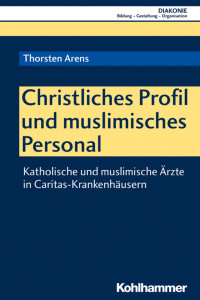 Thorsten Arens — Christliches Profil und muslimisches Personal