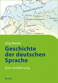 Jrg Riecke; — Geschichte der deutschen Sprache