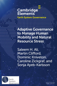 Saleem H. Ali, Martin Clifford, Dominic Kniveton, Caroline Zickgraf & Sonja Ayeb-Karlsson — Adaptive Governance to Manage Human Mobility and Natural Resource Stress