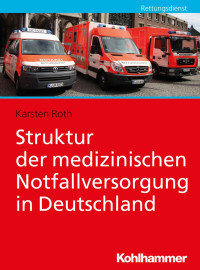 Karsten Roth — Struktur der medizinischen Notfallversorgung in Deutschland