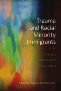 American Psychological Association — Trauma and Racial Minority Immigrants: Turmoil, Uncertainty, and Resistance