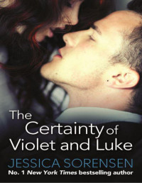 Jessica Sorensen — The Certainty of Violet & Luke