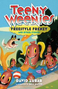 David Lubar — Teeny Weenies: Freestyle Frenzy