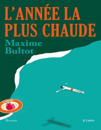 Maxime Bultot — L'Année la plus chaude