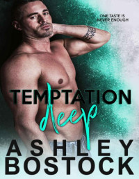 Ashley Bostock — Temptation Deep: A Forbidden Workplace Romance