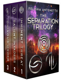 Felisha Antonette — The Separation Trilogy Box Set: Books 1 -3