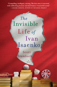 Scott Stambach — The Invisible Life of Ivan Isaenko