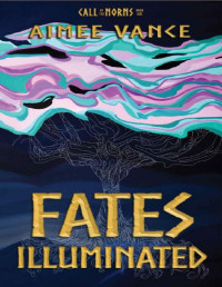 Aimee Vance — Fates Illuminated (Call of the Norns Book 1)