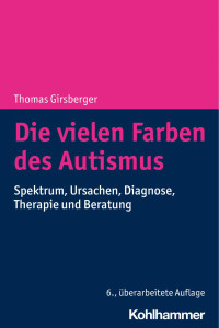 Thomas Girsberger — Die vielen Farben des Autismus