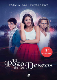 Emma Maldonado — El pozo de los deseos: 3ª Edición (Spanish Edition)