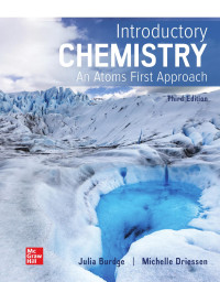 Julia Burdge & Michelle Driessen — INTRODUCTORY CHEMISTRY: AN ATOMS FIRST APPROACH, THIRD EDITION