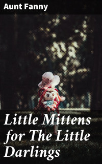 Aunt Fanny — Little Mittens for The Little Darlings