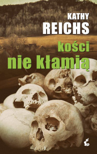 Kości nie kłamią — Kathy Reichs - Kości 17