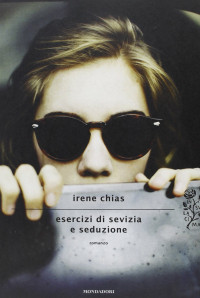 Irene Chias — Esercizi di sevizia e seduzione