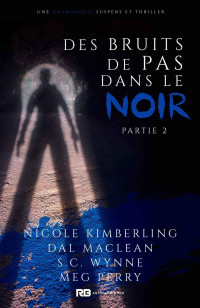 Nicole Kimberling, Dal Maclean, S. C. Wynne, Meg Perry — Des bruits de pas dans le noir - partie 2 