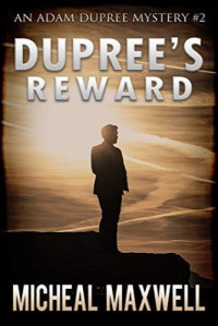 Micheal Maxwell — Dupree's Reward
