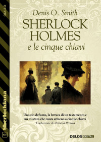 Denis O. Smith — Sherlock Holmes e le cinque chiavi