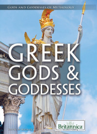 Britannica Educational Publishing — Greek Gods & Goddesses