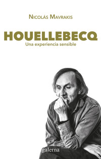 Nicols Mavrakis; — Houellebecq