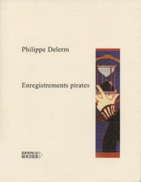 Philippe Delerm — Enregistrements Pirates