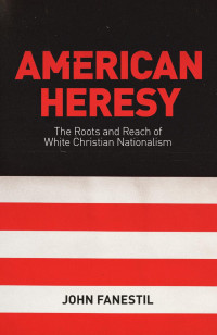 John Fanestil; — American Heresy