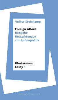 Volker Steinkamp — Foreign Affairs. Kritische Betrachtungen zur Außenpolitik