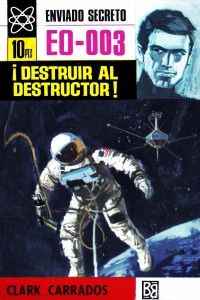 Clark Carrados — ¡Destruir al destructor!