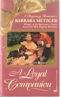 Barbara Metzger — A Loyal Companion