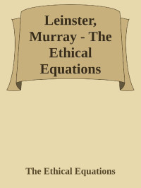 The Ethical Equations — Leinster, Murray - The Ethical Equations