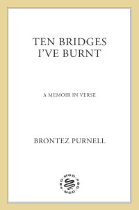 Brontez Purnell — Ten Bridges I’ve Burnt