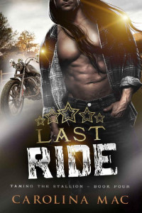 Carolina Mac — Last Ride (Taming the Stallion Series Book 4)