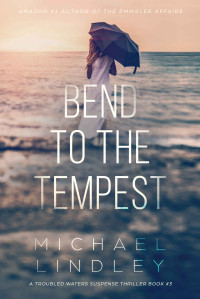 Michael Lindley — BEND TO THE TEMPEST