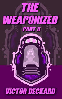 Deckard, Victor — W-02. The Weaponized II