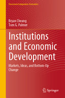 Bryan Cheang, Tom G. Palmer — Institutions and Economic Development: Markets, Ideas, and Bottom-Up Change