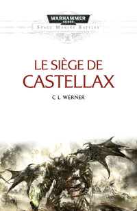 C L Werner — Le Siège de Castellax