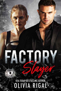 Olivia Rigal — Factory Slayer