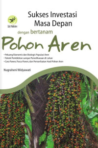 Nugraheni Widyawati — Sukses Investasi Masa Depan dengan Bertanam Pohon Aren