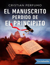 Cristian Perfumo — EL MANUSCRITO PERDIDO DE EL PRINCIPITO