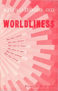 Frank B. Beck [Beck, Frank B.] — Questions on Worldliness