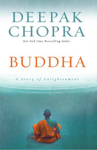 Deepak Chopra — Buddha: A Story of Enlightenment
