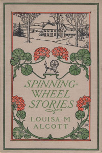 Louisa May Alcott — Spinning-Wheel Stories