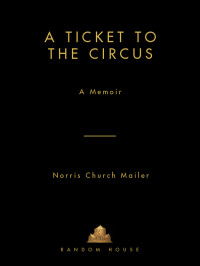 Mailer, Norris Church — A Ticket to the Circus