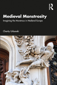 Charity Urbanski; — Medieval Monstrosity