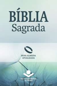 Brasil, Sociedade Bíblica do [Brasil, Sociedade Bíblica do] — Bíblia Sagrada Nova Almeida Atualizada