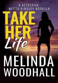 Melinda Woodhall — Take Her Life