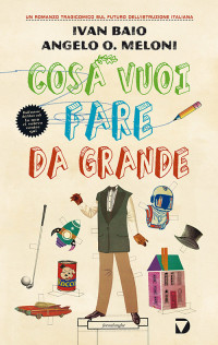 Ivan Baio [Baio, Ivan] — Cosa vuoi fare da grande