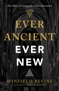 Winfield Bevins; — Ever Ancient, Ever New