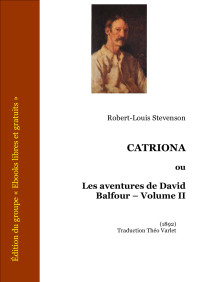 Robert-Louis Stevenson — CATRIONA ou Les aventures de David Balfour – Volume II